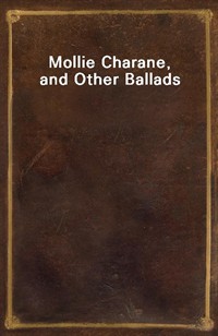 Mollie Charane, and Other Ballads (Ŀ̹)