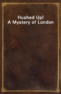 Hushed Up! A Mystery of London (커버이미지)