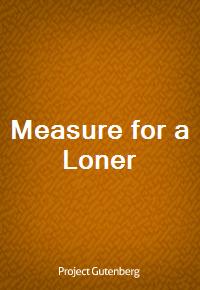 Measure for a Loner (Ŀ̹)