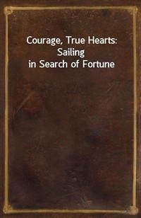 Courage, True Hearts: Sailing in Search of Fortune (커버이미지)