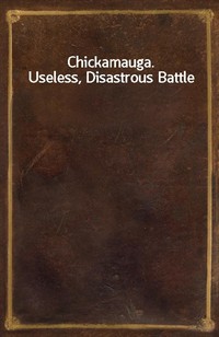 Chickamauga. Useless, Disastrous Battle (커버이미지)