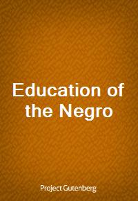 Education of the Negro (커버이미지)