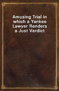 Amusing Trial in which a Yankee Lawyer Renders a Just Verdict (커버이미지)
