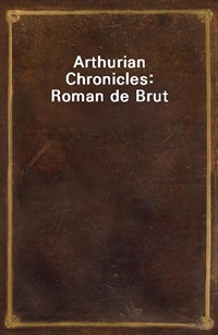 Arthurian Chronicles: Roman de Brut (커버이미지)