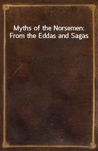 Myths of the Norsemen: From the Eddas and Sagas (Ŀ̹)