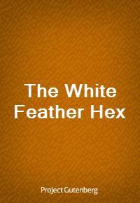 The White Feather Hex (Ŀ̹)