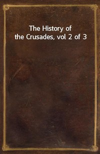 The History of the Crusades, vol 2 of 3 (Ŀ̹)