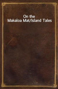 On the Makaloa Mat/Island Tales (Ŀ̹)