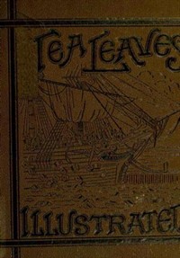 Tea LeavesBeing a Collection of Letters and Documents relating tothe shipment of Tea to the American Colonies in the year1773, by the East India (Ŀ̹)