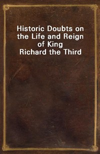 Historic Doubts on the Life and Reign of King Richard the Third (커버이미지)