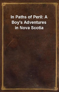 In Paths of Peril: A Boy's Adventures in Nova Scotia (커버이미지)