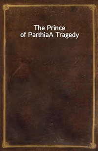 The Prince of ParthiaA Tragedy (Ŀ̹)