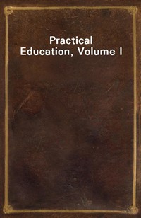 Practical Education, Volume I (Ŀ̹)