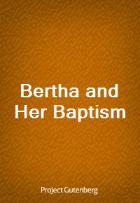 Bertha and Her Baptism (커버이미지)