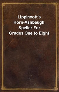 Lippincott's Horn-Ashbaugh Speller For Grades One to Eight (Ŀ̹)