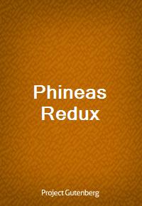 Phineas Redux (Ŀ̹)