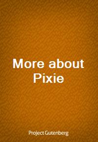 More about Pixie (Ŀ̹)