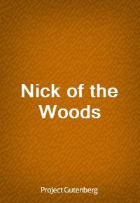 Nick of the Woods (Ŀ̹)