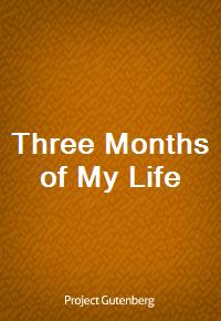 Three Months of My Life (Ŀ̹)