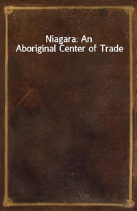 Niagara: An Aboriginal Center of Trade (Ŀ̹)