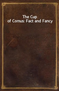 The Cup of Comus: Fact and Fancy (Ŀ̹)