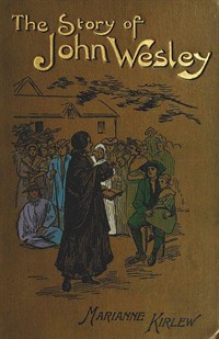 The Story of John Wesley, Told to Boys and Girls (Ŀ̹)