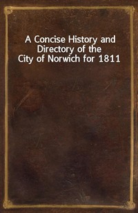A Concise History and Directory of the City of Norwich for 1811 (커버이미지)