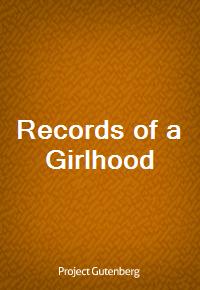 Records of a Girlhood (Ŀ̹)