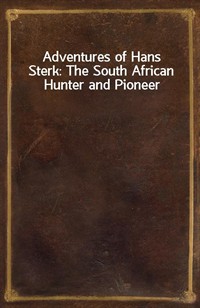 Adventures of Hans Sterk: The South African Hunter and Pioneer (커버이미지)