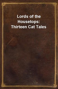 Lords of the Housetops: Thirteen Cat Tales (Ŀ̹)