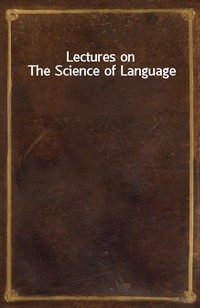 Lectures on The Science of Language (Ŀ̹)