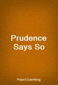 Prudence Says So (Ŀ̹)