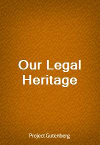 Our Legal Heritage (Ŀ̹)