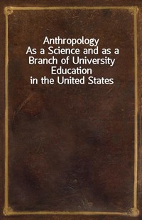 AnthropologyAs a Science and as a Branch of University Education in the United States (커버이미지)
