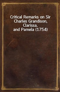 Critical Remarks on Sir Charles Grandison, Clarissa, and Pamela (1754) (커버이미지)