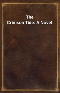 The Crimson Tide: A Novel (Ŀ̹)