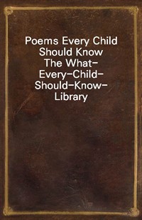 Poems Every Child Should KnowThe What-Every-Child-Should-Know-Library (Ŀ̹)