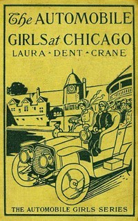 The Automobile Girls at Chicago; Or, Winning Out Against Heavy Odds (Ŀ̹)