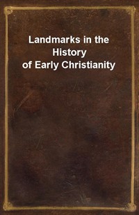 Landmarks in the History of Early Christianity (Ŀ̹)