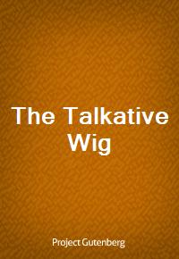 The Talkative Wig (Ŀ̹)