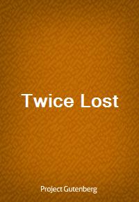 Twice Lost (Ŀ̹)