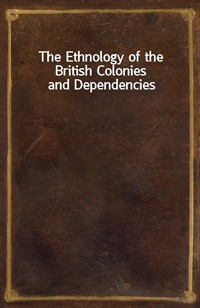 The Ethnology of the British Colonies and Dependencies (Ŀ̹)