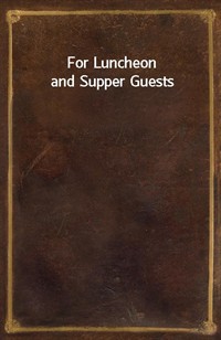 For Luncheon and Supper Guests (커버이미지)