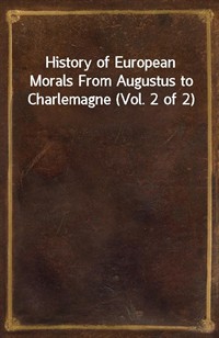 History of European Morals From Augustus to Charlemagne (Vol. 2 of 2) (커버이미지)