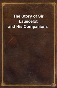 The Story of Sir Launcelot and His Companions (Ŀ̹)