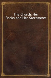 The Church: Her Books and Her Sacraments (Ŀ̹)