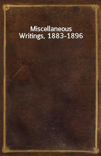 Miscellaneous Writings, 1883-1896 (Ŀ̹)