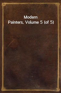 Modern Painters, Volume 5 (of 5) (Ŀ̹)