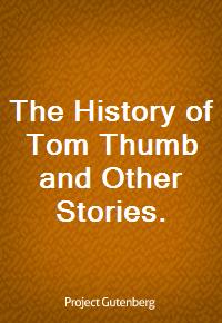 The History of Tom Thumb and Other Stories. (Ŀ̹)