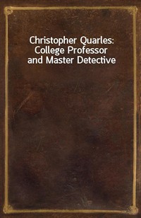 Christopher Quarles: College Professor and Master Detective (커버이미지)